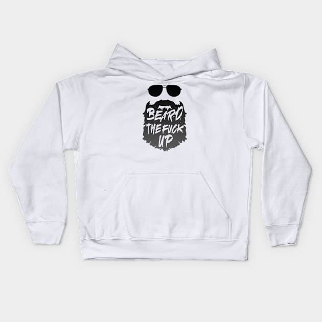 Beard the F up Kids Hoodie by GreenGuyTeesStore